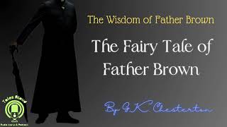 24 THE FAIRY TALE OF FATHER BROWN (Father Brown Detective Story) by GK Chesterton