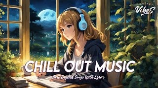 Chill Out Music 🍇 Popular Tiktok Songs 2024 | All English Songs With Lyrics