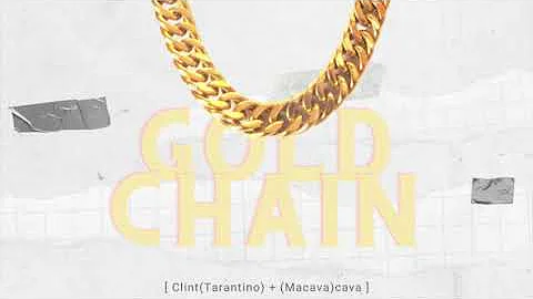 Clint Tarantino - GOLD CHAIN Feat. Macavacava