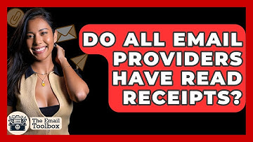 Do All Email Providers Have Read Receipts? - TheEmailToolbox.com