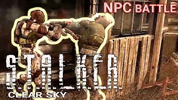 Are NPC battles always the same? - S.T.A.L.K.E.R. Clear Sky - Monolith VS Clear Sky Ai Battle №9