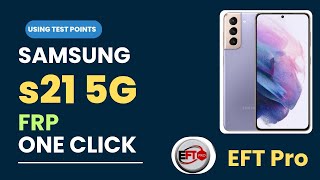 Samsung S21 5G FRP Unlock 🔓 | EFT Pro Tool | 100% Working ✅ screenshot 2