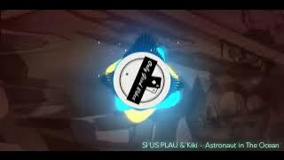 SI US PLAU & Kiki - Astronaut in The Ocean