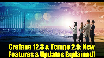 Grafana 12.3 & Tempo 2.9: New Features & Updates Explained!