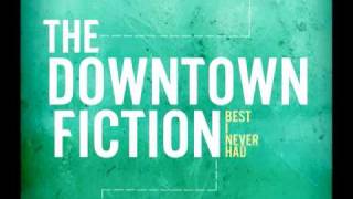Watch Downtown Fiction Best I Never Had video