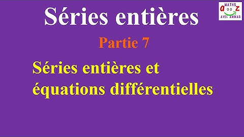 Séries entières et équations différentielles