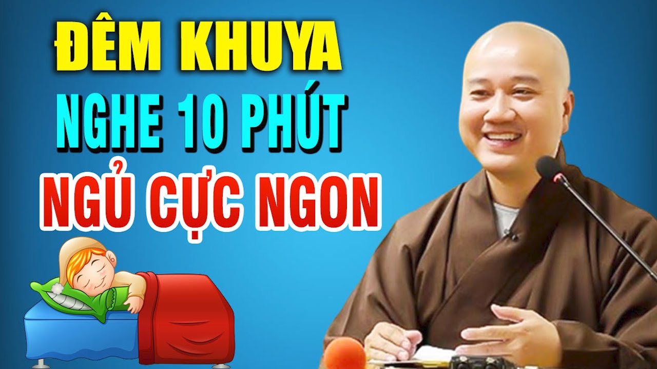 Outline Video Mỗi Đêm Nghe 10 Phút Dễ Chìm Vào Giấc Ngủ "Rất Hiệu Quả" _ Thầy Thích Pháp Hòa