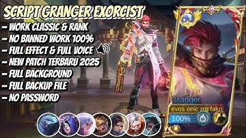 Script Skin Granger Exorcist - Exorcist Granger No Password | Full Effect Voice | Patch Terbaru