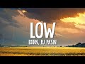 Low - Brxn, RJ Pasin (Lyrics)
