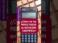 ¿Cómo ver los RESULTADOS en NOTACIÓN CIENTÍFICA en la CALCULADORA CIENTÍFICA 😎?