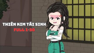 Full [1- 30] Thiên Kim Tái Sinh| Muy Muy TV