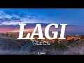 LAGI - Skusta Clee (lyrics)