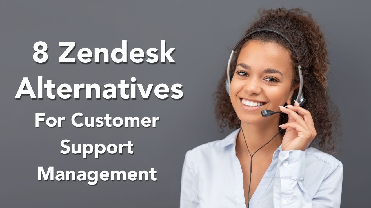 8 Zendesk Alternatives For Customer Support Management