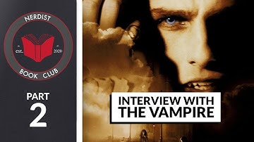 Interview with the Vampire - Part 2 (Nerdist Book Club)
