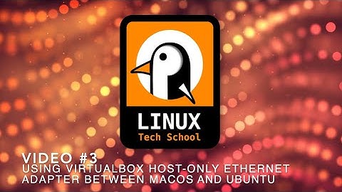 #3 - How to use Virtualbox Host-Only Ethernet Adapter between MACOS and Ubuntu Linux