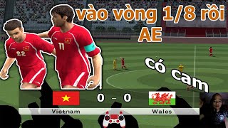 pes 6 : Việt nam - Wales | Vào vòng 1/8 rồi ae | Đã có cam cho ae xem mặt
