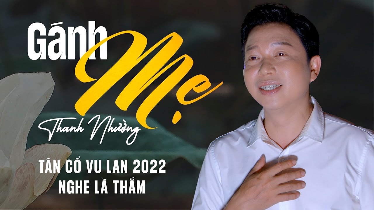 Tân Cổ Vu Lan 2022 Nghe Là Thấm ✔ Tân Cổ Gánh Mẹ - Thanh Nhường