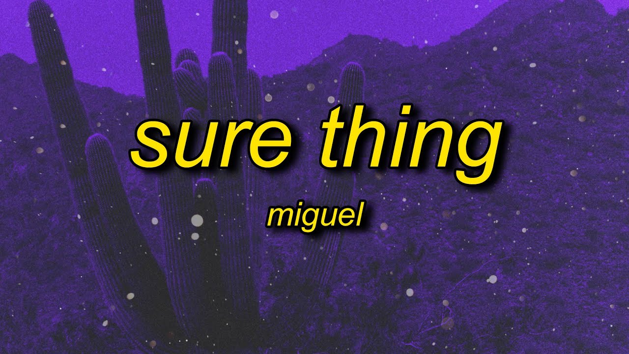 Miguel - Sure Thing (sped up) Lyrics | if you be the cash i'll be the rubber band