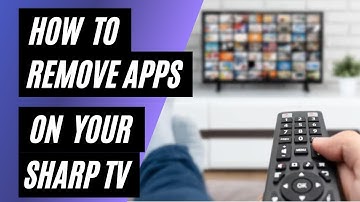 How To Remove Apps on Your Sharp TV
