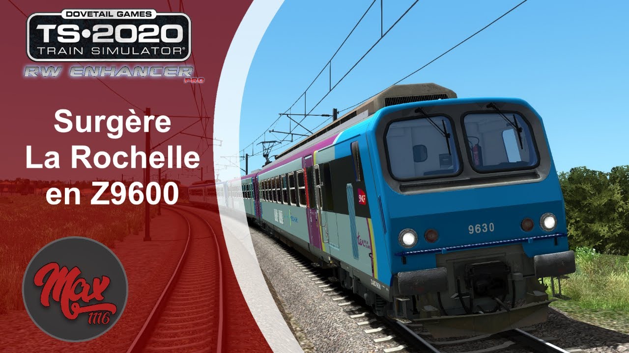 Train Simulator 2020 : Surgères - La Rochelle en Z9600