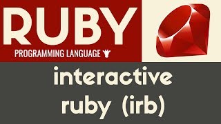 Inteactive Ruby (irb) | Ruby | Tutorial 35