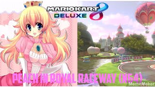 Mario Kart 8 Deluxe: Peach in Royal Raceway (N64) @rosalinapaulinegamerguy2028