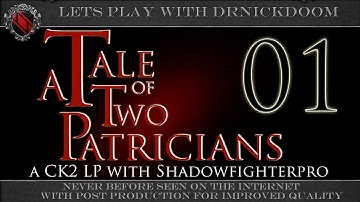 01 A Tale of Two Patricians a CK2 LP