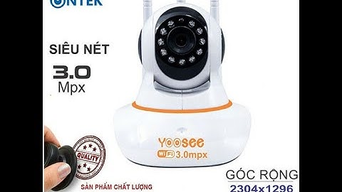 Đập hộp và cài đặt camera Yoosee 3.0MP siêu nét