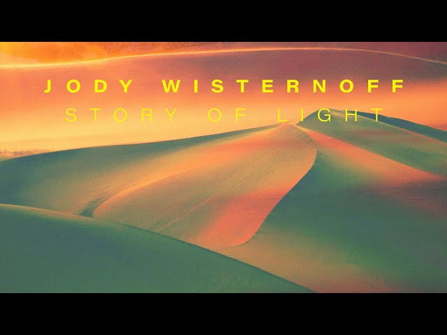 Jody Wisternoff - Story Of Light