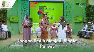 Jangan Sedih Menjadi Single Parent | ISLAM ITU INDAH (29/5/24) P1