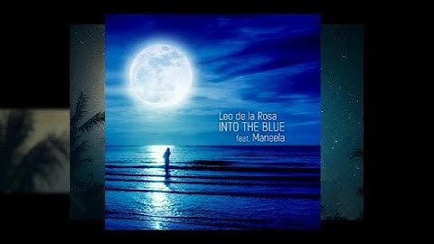 INTO THE BLUE - Leo de la Rosa
