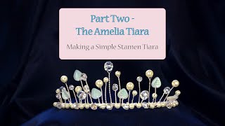 Making Tiaras Part 2. Amelia Tiara. Make it With Spellbound