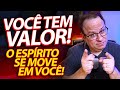 Você tem valor! O Espírito Santo se move em você | Felipe Seabra