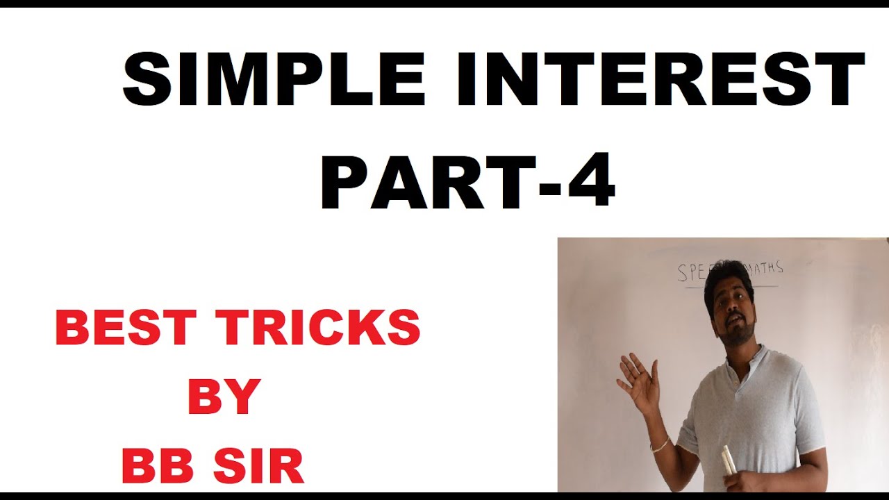 Simple Interest-4 Best tricks, shortcuts and explanations by BB sir ...