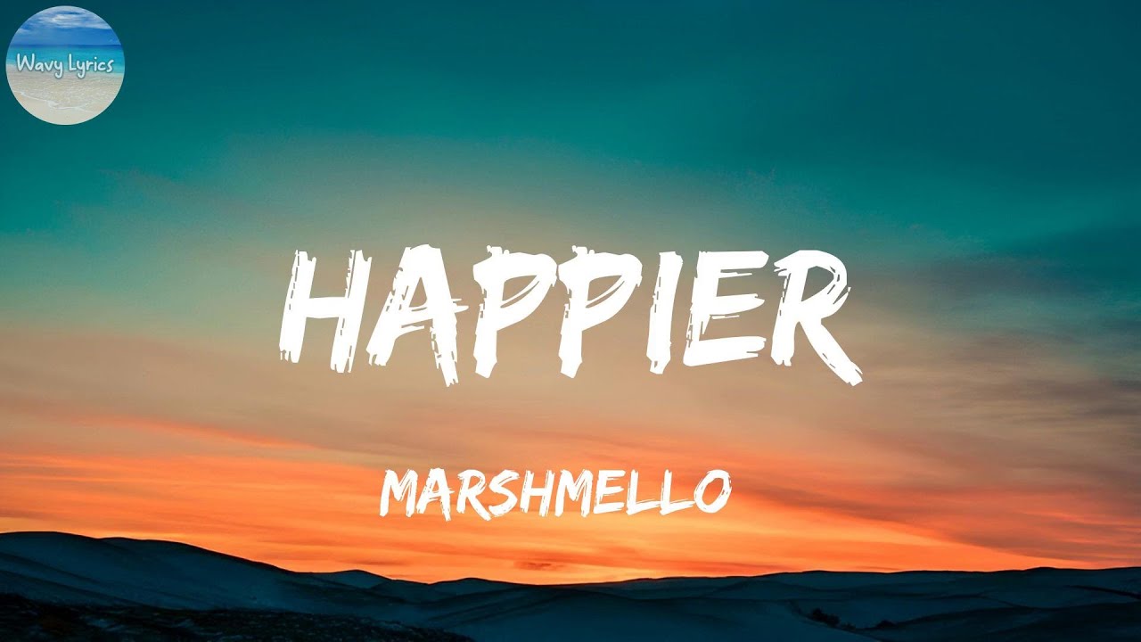 Marshmello -Happier (lyrics) | Wavy Lyrics - YouTube