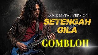 Setengah Gila   Gombloh  Metal Rock Version Ai Cover