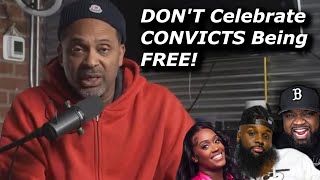 Mike Epps says men don’t deserve to be celebrated just for coming home from jail.