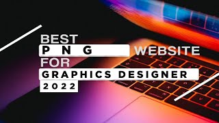 Top 10 Best PNG Websites | Where to Download Copyright Free Images | Free PNG Top Websites - 2022