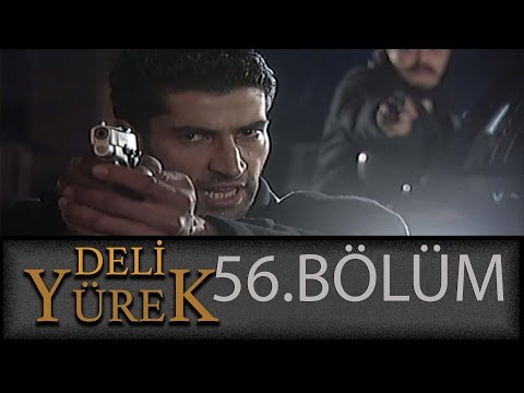 Deli Yürek 56.Bölüm Tek Part İzle (HD)