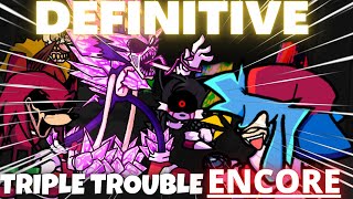 The DEFINITIVE Triple Trouble ENCORE - Friday Night Funkin' Vs Sonic.exe Encore