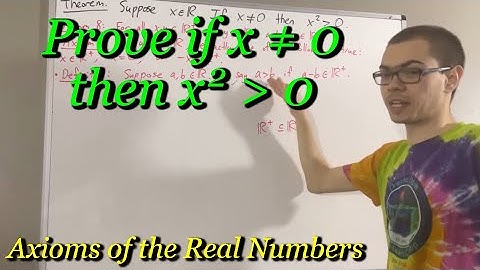 Prove if x ≠ 0, then x^2 ﹥ 0 (ILIEKMATHPHYSICS)