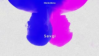 Hilal x Albina — Sevgi