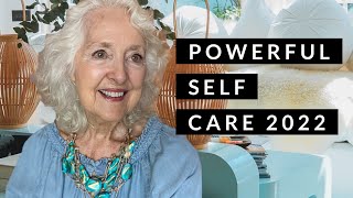 Powerful Life Changing Self Care | Life Over 60