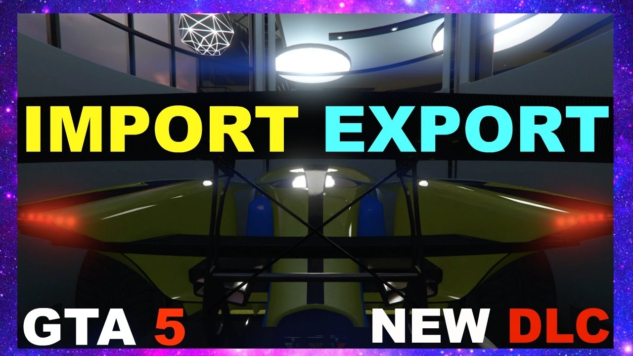 GTA 5 ONLINE Import Export Cars DLC, Tips, 60 Car Garage, All New Vehicle, New Super/Hyper Cars - YouTube