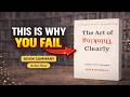 The Art of Thinking Clearly by Rolf Dobelli | Book Summary