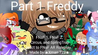 FNaF 1 & FNaF 2 react to FNaF AR Roleplay by Xman 723 | Original | + Circus and Spring Trap | Part 1