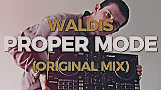 Waldis - Proper Mode (Original Mix)