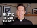 What Is the Sin of Gluttony?