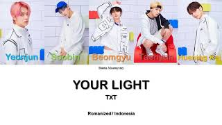 TXT - YOUR LIGHT || SUB INDO LIRIK/LYRICS ROM INA