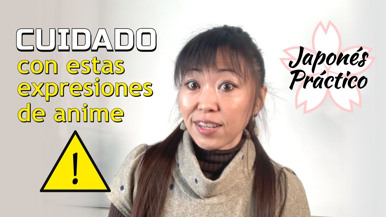 Cuidado con estas expresiones de anime. Japonés Práctico 6
